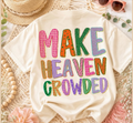 "Make Heaven Crowded" Tee